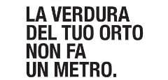 “La verdura del tuo orto non fa un metro”