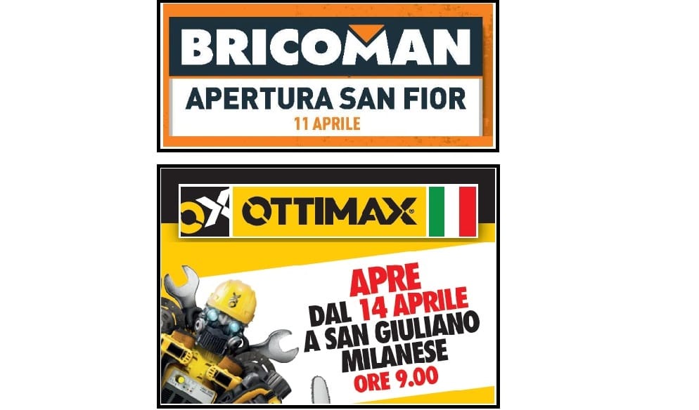 Settimana di aperture: Bricoman a San Fior (TV) e Ottimax a San Giuliano Milanese
