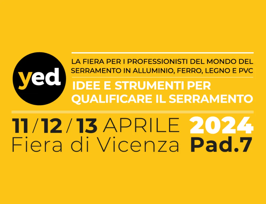 Torna a Vicenza YED, la fiera del serramento
